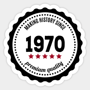 Making history since 1970 badge Sticker